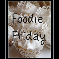 Foodie Friday