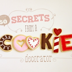 50+ Secrets of a Cookie Decorator