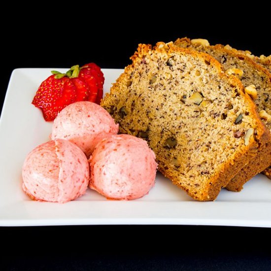 Banana Bread with Strawberry Butter