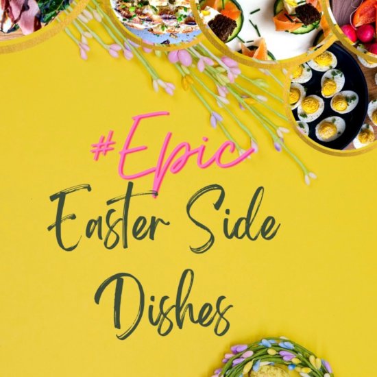 EPIC Easter Side Dishes