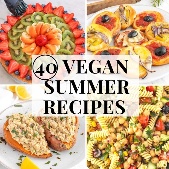 40 Vegan Summer Recipes