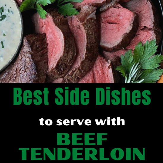 Beef Tenderloin 10 Best Side Dishes