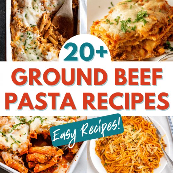 20+ Ground Beef Pasta Recipes