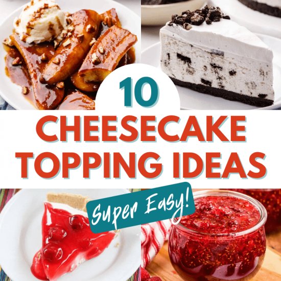 10 Cheesecake Topping Ideas